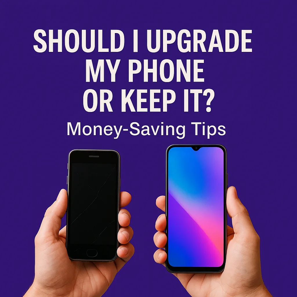 Featured image showing old vs new smartphone with text "Should I Upgrade My Phone or Keep It? Money-Saving Tips"