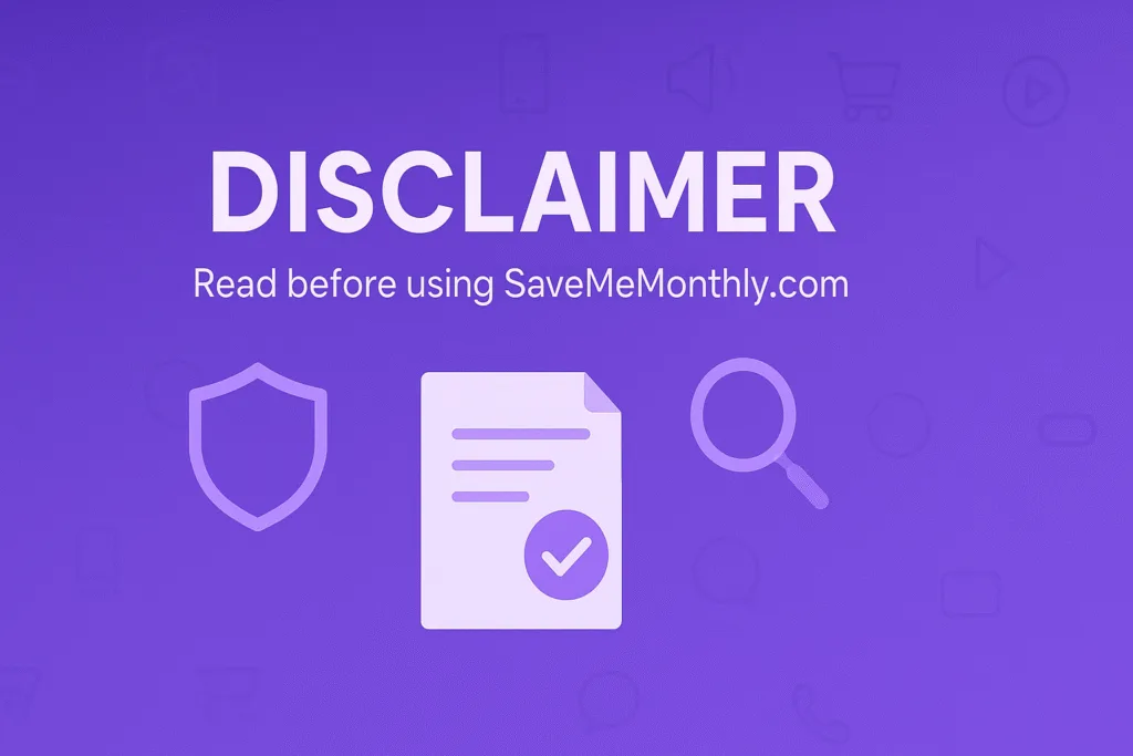 Disclaimer — SaveMeMonthly: Read Before You Start Saving - Save Me Monthly On: SaveMeMonthly disclaimer banner on purple gradient with shield, document checkmark, and magnifying glass icons